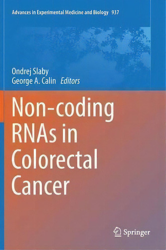 Non-coding Rnas In Colorectal Cancer, De Ondrej Slaby. Editorial Springer International Publishing Ag, Tapa Dura En Inglés