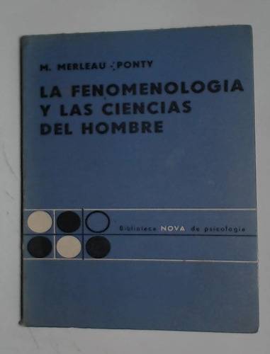 Fenomenologia, Y Las Ciencias Del Hombre, La  - Merleau Pont