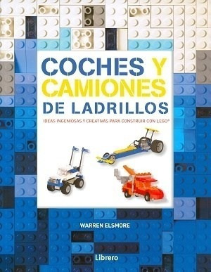 Libro Coches Y Camiones De Ladrillos De Warren Elsmore