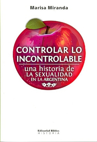 Controlar Lo Incontrolable - Miranda, Marisa - Biblos