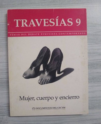 Mujer, Cuerpo Y Encierro Travesías Travesías 9 - Libro Usado