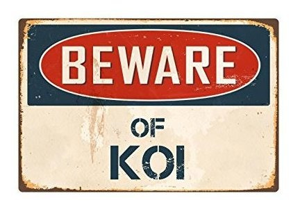 Señales - Stickerpirate Beware Of Koi 8 X 12 Vintage Aluminu