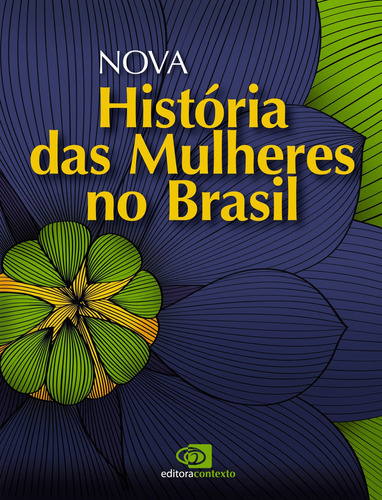 Nova história das mulheres no Brasil, de Pinsky, Carla Bassanezi. Editora Pinsky Ltda, capa mole em português, 2012