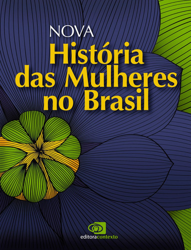 Nova história das mulheres no Brasil, de Pinsky, Carla Bassanezi. Editorial Editora Pinsky Ltda, capa mole em português, 2012