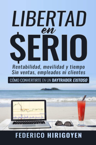 Libro: Libertad En Serio: Rentabilidad, Movilidad Y Tiempo, 