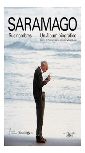 Libro Saramago Sus Nombres Un Album Biografico (coleccion Na