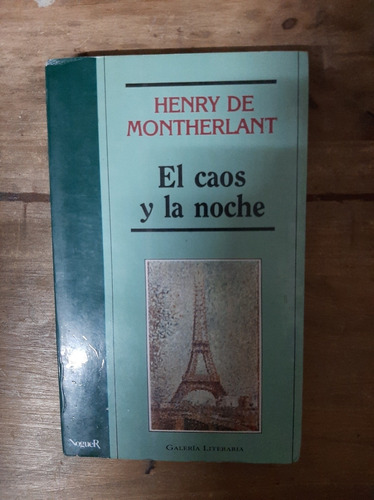 El Caos Y La Noche - Henry De Montherlant - Noguer