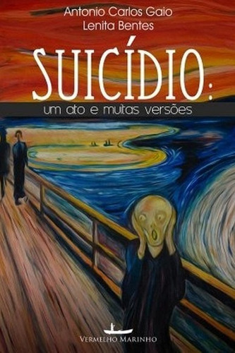 Suicidio: Um Ato E Muitas Versoes, De Gaio/bentes. Editora Vermelho Marinho, Capa Mole Em Português, 2016