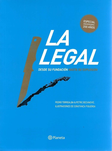 La Legal. Desde Su Fundación Hasta Su Explosión, De Petric Bozanovic;pedro Torrealba. Editorial Planeta, Tapa Blanda En Español, 2016