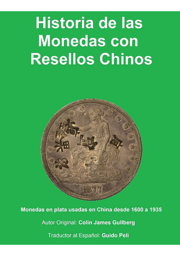 Historia De La Monedas Con Resellos Chinos: Las Monedas De 