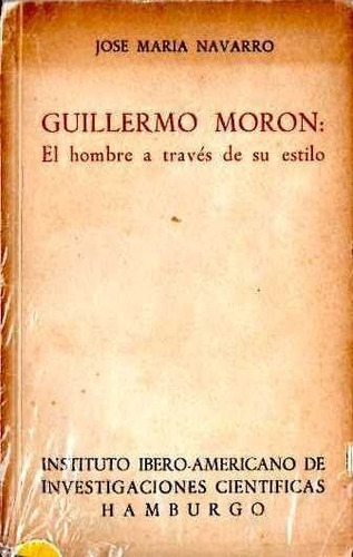 Guillermo Moron El Hombre A Traves De Su Estilo Jose Navarro