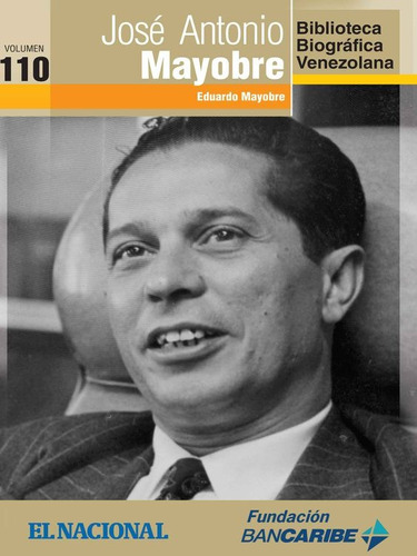 José Antonio Mayobre (biografía / Nuevo) / Eduardo Mayobre