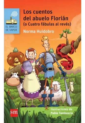 Cuentos Del Abuelo Florian (o Cuatro Fabulas Al Reves), Los