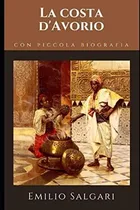 Comprar Libro: La Costa D Avorio: Romanzo Di Avventura Di Emilio Sal