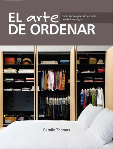 El Arte De Ordenar Guía Práctica Desorden En Casa Armonía