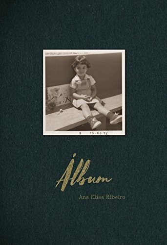 Libro Álbum De Ana Elisa Ribeiro Relicario