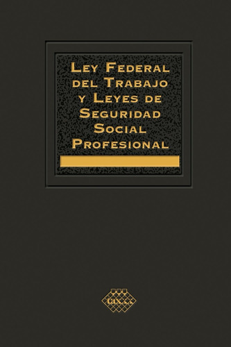 Ley Federal Del Trabajo Y Leyes De Seguridad Social Profesio