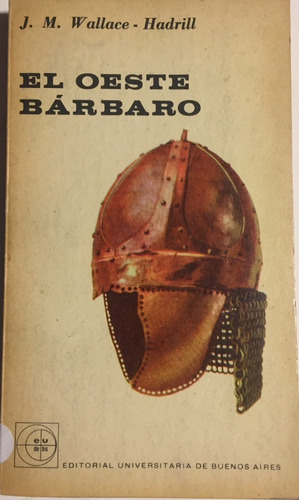Libro El Oeste Barbaro J.m.wallace-hadrill Eudeba