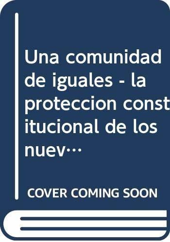 Libro Una Comunidad De Iguales. La Proteccion Constitucion