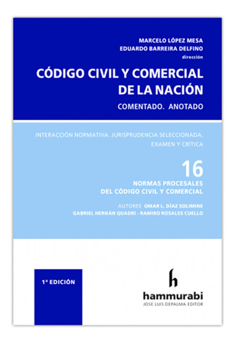 Codigo Civil Y Comercial. Comentado. Tomo 16 - Lopez Mesa, B