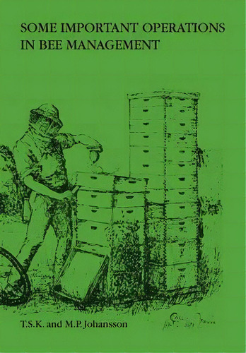 Some Important Operations In Bee Management, De Dr Torge S K Johansson. Editorial Northern Bee Books, Tapa Blanda En Inglés