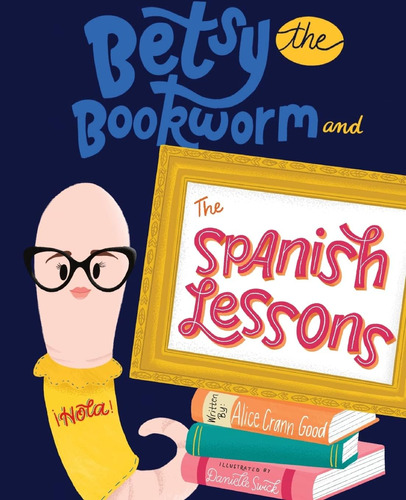 Libro: Betsy La Rata De Biblioteca Y Las Lecciones De Españo