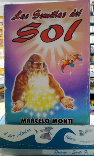 Las Semillas Del Sol Marcelo Monti