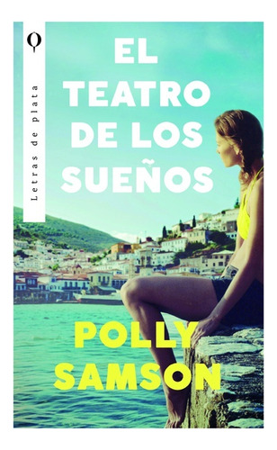 El Teatro De Los Sueños - Polly Samson