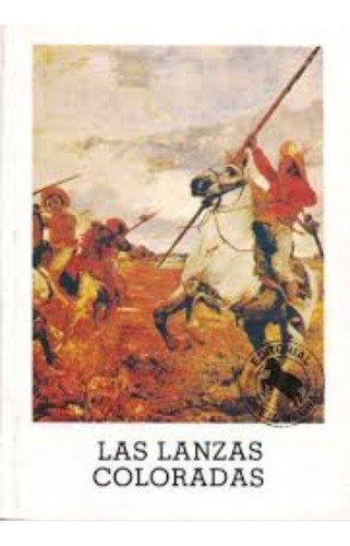 Las Lanzas Coloradas. Arturo Uslar Pietri. (Usado)