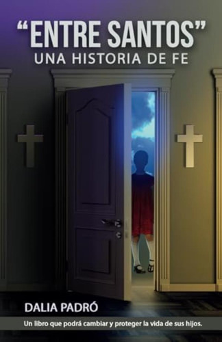 Libro: Entre Santos: Una Historia De Fe (spanish Edition)