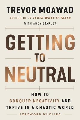 Libro Getting To Neutral : How To Conquer Negativity And ...