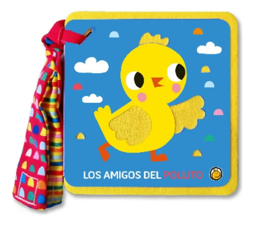 Amigos De Felpa : Pollito - Libro Con Texturas Y Pulsera