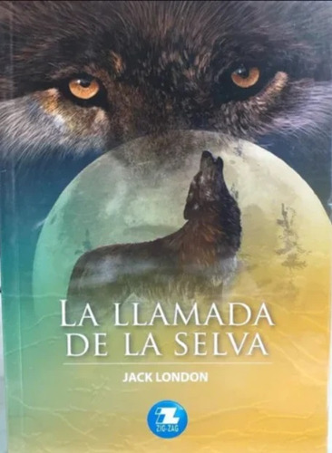 La Llamada De La Selva / Jack London