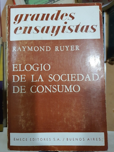 Libro:elogio De La Sociedad De Consumo-raymond Ruyer