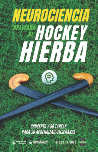 Libro: Neurociencia Aplicada Al Hockey Hierba: Concepto Y 50