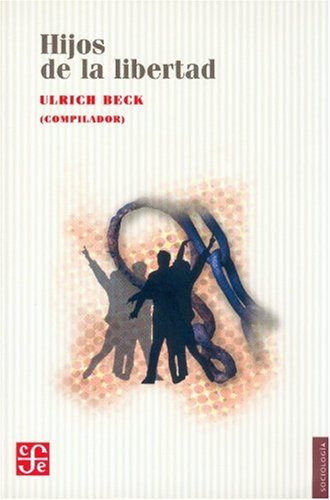 Libro Hijos De La Libertad  De Beck Ulrich  Fce