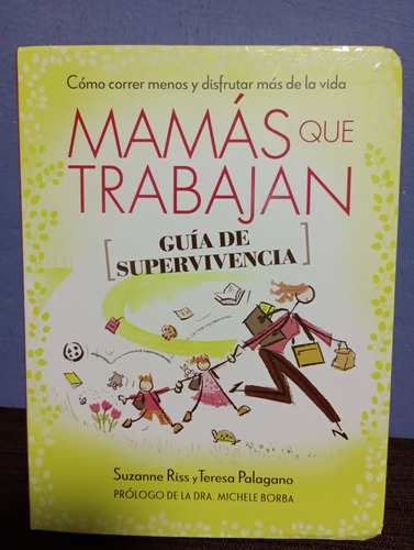 Mamás Que Trabajan, Guía De Supervivencia 