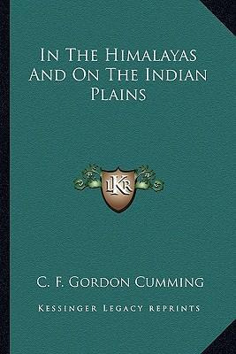 Libro In The Himalayas And On The Indian Plains - C F Gor...