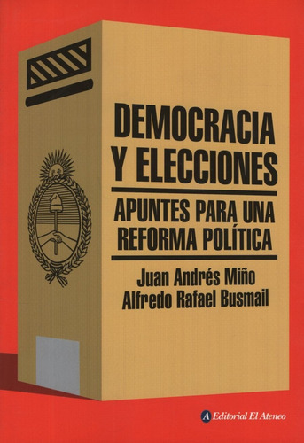 Democracia Y Elecciones - Juan Miño - Alfredo Busmail