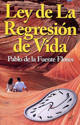 Ley De La Regresion De Vida - Pablo De La Fuente Flores- Edl