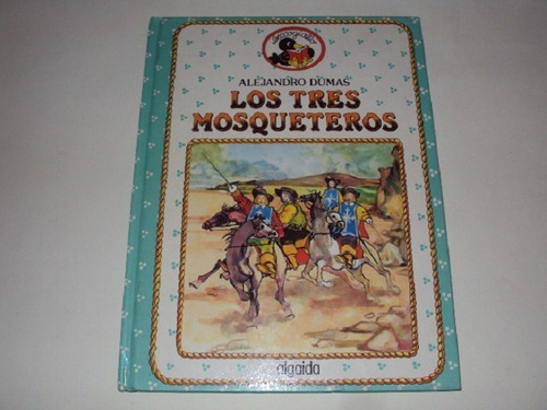 Los Tres Mosqueteros - Alejandro Dumas - Infantil- Tapa Dura