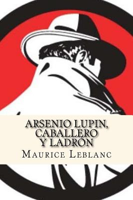 Libro Arsenio Lupin, Caballero Y Ladron (spanish Edition)...