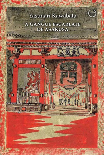 A gangue escarlate de Asakusa, de Kawabata, Yasunari. Editora Estação Liberdade, capa mole em português, 2021