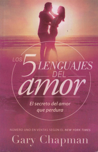 Los 5 Lenguajes Del Amor El Secreto Del Amor Que Perdura