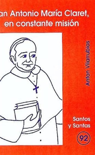 San Antonio Maria Claret, En Constante Mision - Vilarrubias