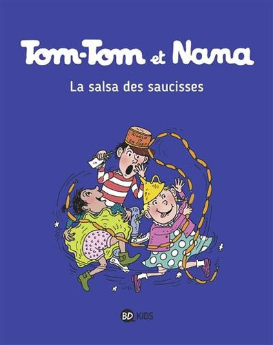 Tom-tom Et Nana, Vol. 30. La Salsa Des Saucisses - Jacquelin