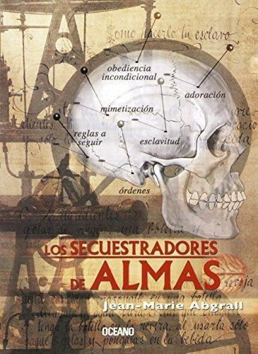Secuestradores De Almas, Los, De Abgrall, Jean-marie. Editorial Oceano Mexico, Tapa Tapa Blanda En Español