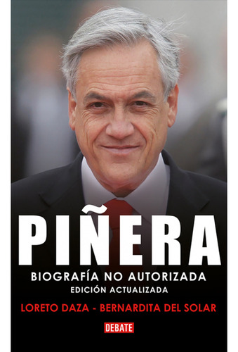 Libro Piñera. Biografia No Autorizada