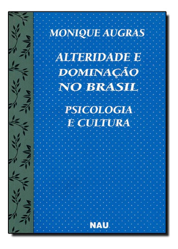 Psicologia E Cultura, De Monique Augras. Editora Nau Editora Em Português