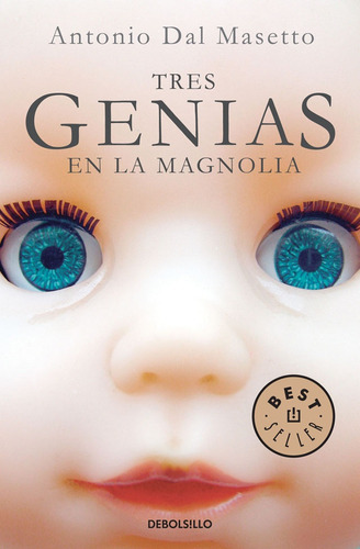 Tres Genias En La Magnolia, De Antonio Dal Masetto. Editorial Debolsillo En Español